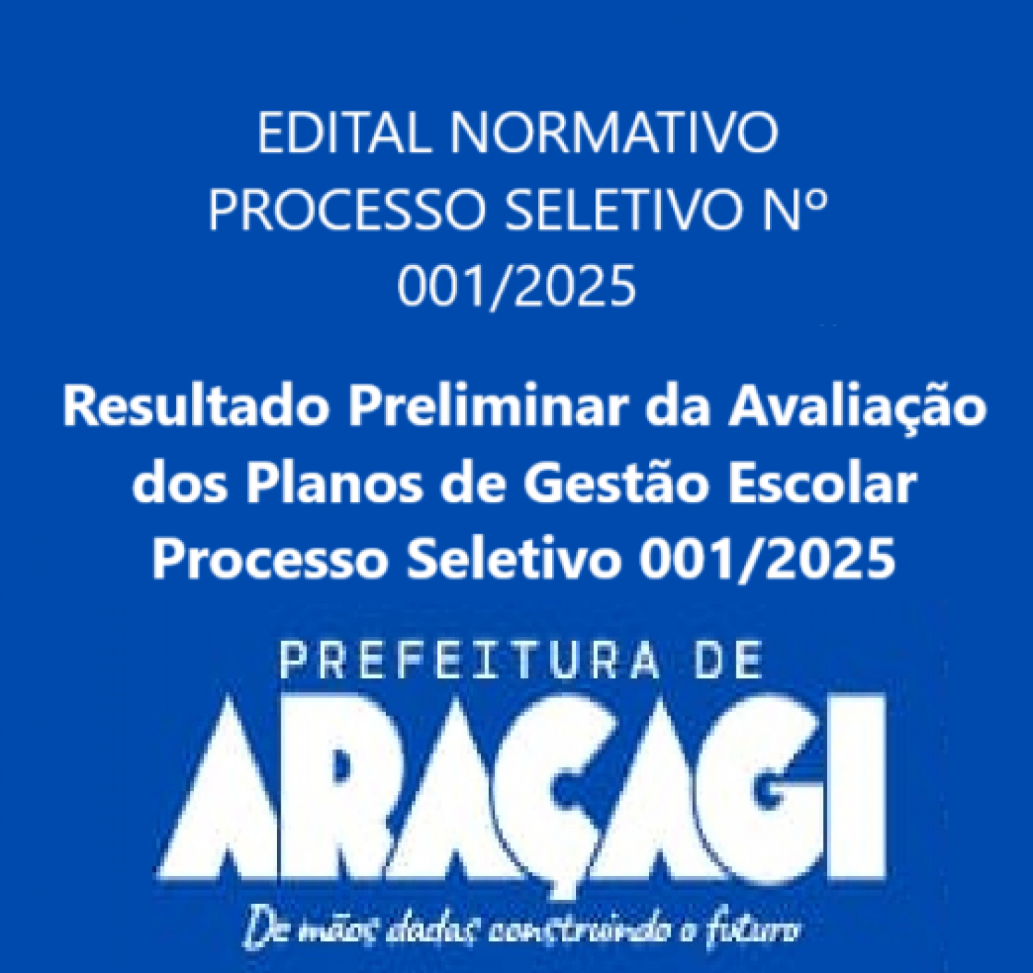 Resultado Preliminar da Avaliação dos Planos de Gestão Escolar  Processo Seletivo 001/2025